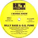 Billy Bass* & O.G. Funk - I Wanna Know