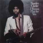 Stanley Clarke - I Wanna Play For You