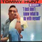 Tommy Hunt - I Just Don't Know What To Do With Myself