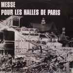 Jef Gilson Trio + Montorgueil 46 - Messe Pour Les Halles De Paris