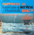 The Al Tanner Quintet Featuring William “Smiley” Winters* - Happiness Is... Takin' Care Of Natural Business... Dig?!