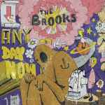 The Brooks (4) - Any Day Now