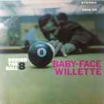 Baby-Face Willette* - Behind The 8 Ball
