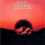 Dizzy Gillespie - Closer To The Source
