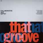 Collaborative Jazz Septet - That Groove