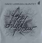 David Liebman Quintet* - If They Only Knew