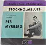Per Myrberg - Stockholm Blues / Någon Gång, Någonstans
