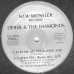 Derek & The Diamonds - Give Me All Your Love / I Need You