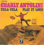 Charly Antolini - Uela-Uela / Play It Loud