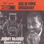Jimmy McGriff - One Of Mine / Broadway
