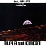 Phil Flowers And His United Family - Alpha And Omega