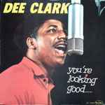 Dee Clark - You're Lookin' Good