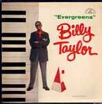 The Billy Taylor Trio*, Billy Taylor - Evergreens