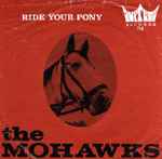 The Mohawks - Ride Your Pony / Western Promise
