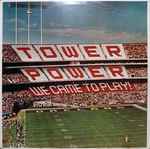 Tower Of Power - We Came To Play