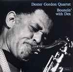Dexter Gordon Quartet - Bouncin' With Dex