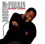 Bobby McFerrin - Good Lovin'