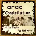 Arac Constellation -  Critics Choice / We Ain't Movin
