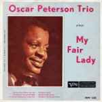 Oscar Peterson Trio* - My Fair Lady