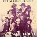 Badwater Bridge - It's Alright Tonight