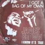 James Brown - I Got A Bag Of My Own - I Know It's True