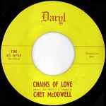 Chet McDowell - Chains Of Love / I Want To Love You My Way