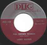 Larry Waters - Full Grown Woman / Don't Tell Me That You Love Me
