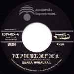 Osaka Monaurail - Pick Up The Pieces One By One (Pt.1) / Hot Pants Road (Pt.2)
