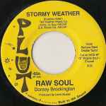 Raw Soul - Stormy Weather / Tyrone's Brake Down