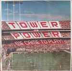 Tower Of Power - We Came To Play