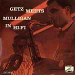 Stan Getz Meets Gerry Mulligan - Getz Meets Mulligan In Hi-FI