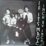 Inch By Inch - If It's Magic (We Don't Want It)